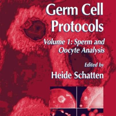GERM CELL PROTOCOLS: SPERM AND OOCYTE ANALYSIS, VOLUME 1: Volume 1: Sperm and Oocyte Analysis: 253 (Methods in Molecular Biology)