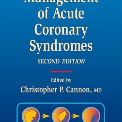 Management of Acute Coronary Syndromes, 2ed (Hb) (Contemporary Cardiology)