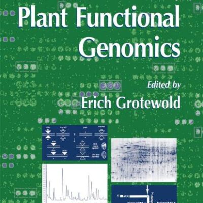 PLANT FUNCTIONAL GENOMICS, VOLUME 236: Methods and Protocols (Methods in Molecular Biology)