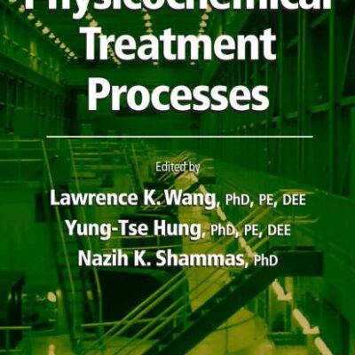 Physicochemical Treatment Processes: Volume 3 (Handbook of Environmental Engineering)