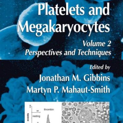 PLATELETS & MEGAKARYOCYTES VOL.2 (HB): Volume 2: Perspectives and Techniques: 273 (Methods in Molecular Biology)