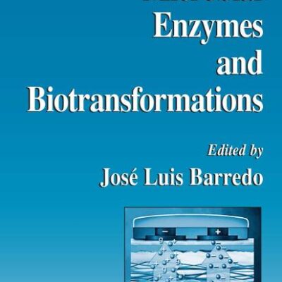 MICROBIAL ENZYMES AND BIOTRANSFORMATIONS: 17 (Methods in Biotechnology)