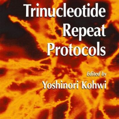 TRINUCLEOTIDE REPEAT PROTOCOLS (HB): 277 (Methods in Molecular Biology)
