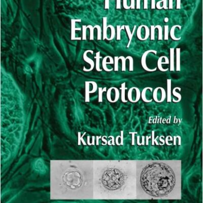 HUMAN EMBRYONIC STEM CELL PROTOCOLS (METHODS IN MOLECULAR BIOLOGY, VOLUME 331): v. 331
