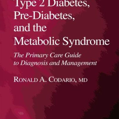 Type 2 Diabetes, Pre-Diabetes, and the Metabolic Syndrome