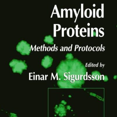AMYLOID PROTEINS: METHODS AND PROTOCOLS VOL 299: v. 299 (Methods in Molecular Biology)
