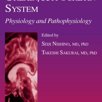 THE OREXIN/HYPOCRETIN SYSTEM: PHYSIOLOGY AND PATHOPHYSIOLOGY (Contemporary Clinical Neuroscience)