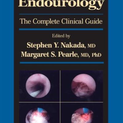 Advanced Endourology: the Complete Clinical Guide (Hb 2006)