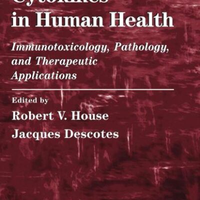 CYTOKINES IN HUMAN HEALTH: Immunotoxicology, Pathology, and Therapeutic Applications (Methods in Pharmacology and Toxicology)