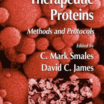 THERAPEUTIC PROTEINS (HB): Methods and Protocols: 308 (Methods in Molecular Biology)