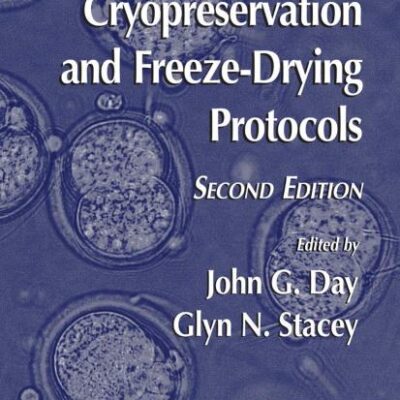 Cryopreservation and Freeze-Drying Protocols: 368 (Methods in Molecular Biology)