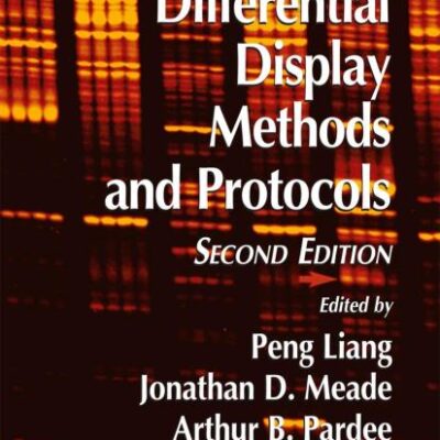 DIFFERENTIAL DISPLAY METHODS AND PROTOCOLS: 317 (Methods in Molecular Biology)