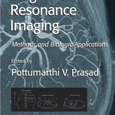 MAGNETIC RESONANCE IMAGING: Methods and Biologic Applications: 124 (Methods in Molecular Medicine)