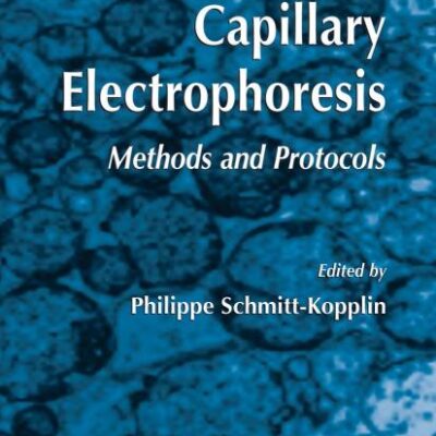 Capillary Electrophoresis: Methods and Protocols: 384 (Methods in Molecular Biology)