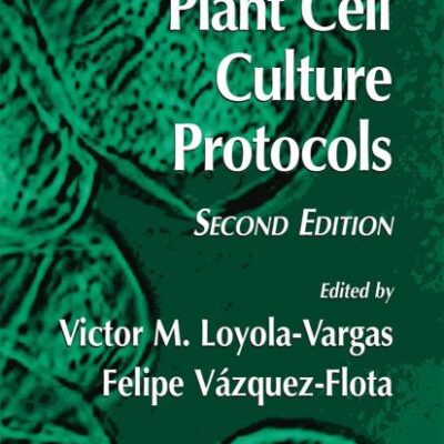 Plant Cell Culture Protocols: 318 (Methods in Molecular Biology)