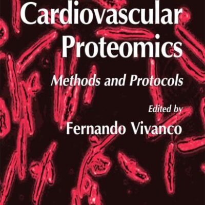 CARDIOVASCULAR PROTEOMICS: METHODS AND PROTOCOLS (HB)