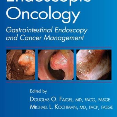 ENDOSCOPIC ONCOLOGY: GASTROINTESTINAL ENDOSCOPY AND CANCER MANAGEMENT