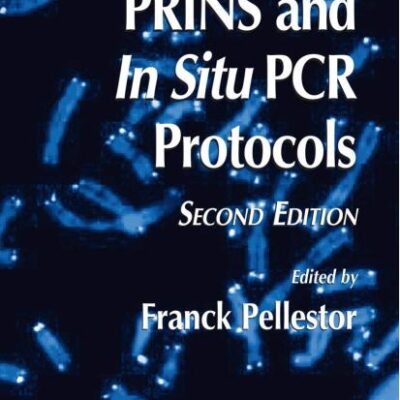 PRINS AND IN SITU PCR PROTOCOLS: 334 (Methods in Molecular Biology)