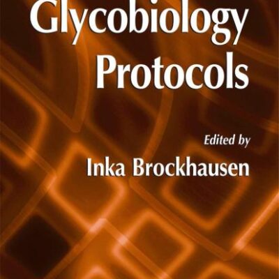 Glycobiology Protocols (Hb): 347 (Methods in Molecular Biology)