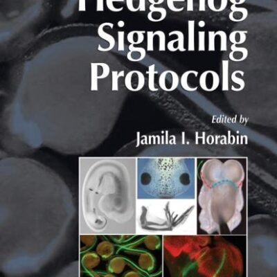 HEDGEHOG SIGNALING PROTOCOLS METHODS IN MOLECULAR BIOLOGY, VOL. 397