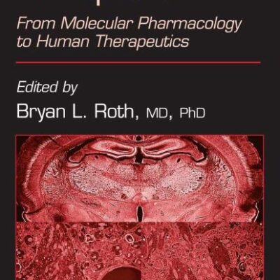 THE SEROTONIN RECEPTORS: FROM MOLECULAR PHARMACOLOGY TO HUMAN THERAPEUTICS (HB) (The Receptors)
