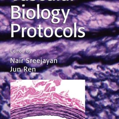 VASCULAR BIOLOGY PROTOCOLS: 139 (Methods in Molecular Medicine)