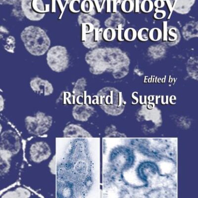 GLYCOVIROLOGY PROTOCOLS: 379 (Methods in Molecular Biology)