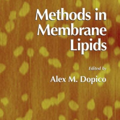 METHODS IN MEMBRANE LIPIDS (METHODS IN MOLECULAR BIOLOGY): 400
