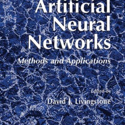 ARTIFICIAL NEURAL NETWORKS: Methods and Applications: 458 (Methods in Molecular Biology)