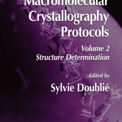 Macromolecular Crystallography Protocols Vol 2 Structure Determination (Hb 2007)