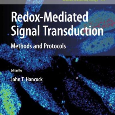 REDOX-MEDIATED SIGNAL TRANSDUCTION: Methods and Protocols: 476 (Methods in Molecular Biology)