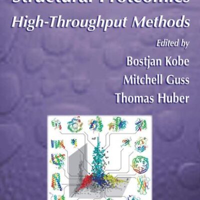STRUCTURAL PROTEOMICS: HIGH-THROUGHPUT METHODS (METHODS IN MOLECULAR BIOLOGY, VOLUME 426)