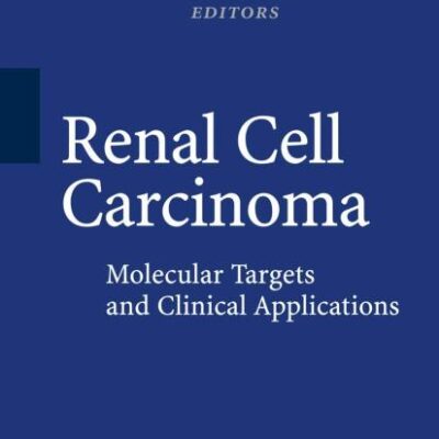 RENAL CELL CARCINOMA: MOLECULAR TARGETS AND CLINICAL APPLICATIONS, SECOND EDITION