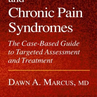 Headache and Chronic Pain Syndromes (Pb): The Case-based Guide to Targeted Assessment and Treatment (Current Clinical Practice)