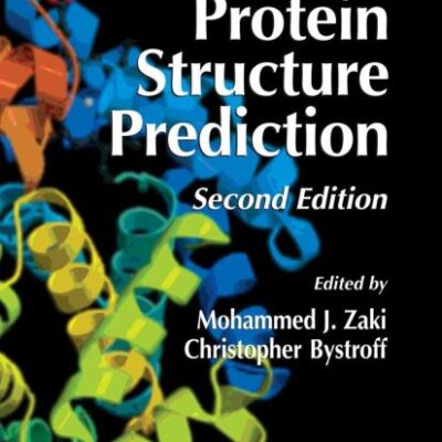 PROTEIN STRUCTURE PREDICTION, 2ND EDITION (METHODS IN MOLECULAR BIOLOGY, VOLUME 413)