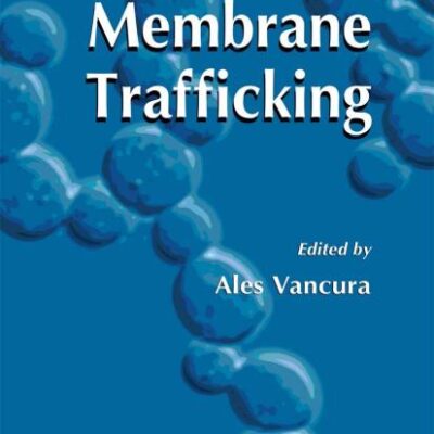 MEMBRANE TRAFFICKING: 457 (Methods in Molecular Biology)