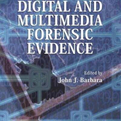 Handbook of Digital and Multimedia Forensic Evidence