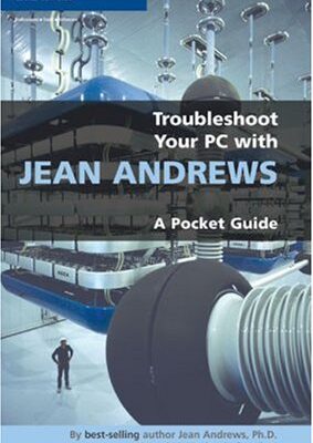 TROUBLESHOOT YOUR PC WITH JEAN ANDREWS: A POCKET GUIDE