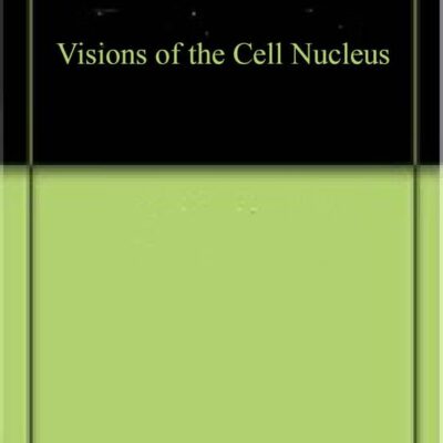 Visions of the Cell Nucleus
