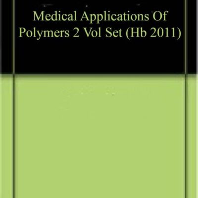 MEDICAL APPLICATIONS OF POLYMERS 2 VOL SET (HB 2011)