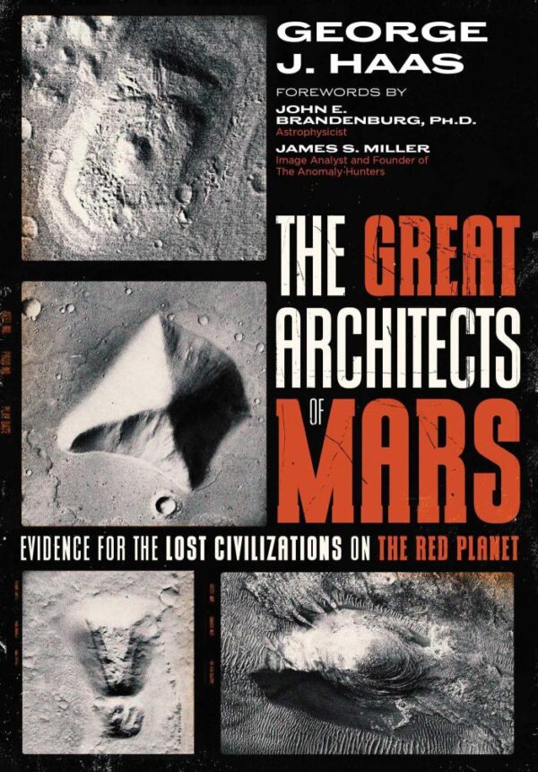 The Great Architects of Mars: Evidence for the Lost Civilizations on the Red Planet (Sacred Planet)