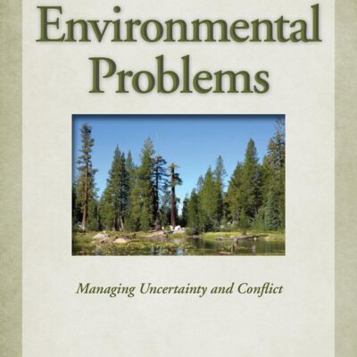 Wicked Environmental Problems: Managing Uncertainty and Conflict