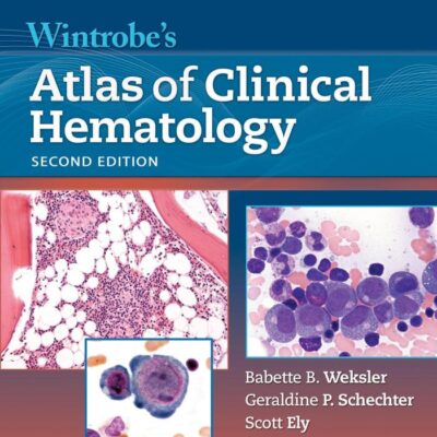 WINTROBES ATLAS OF CLINICAL HEMATOLOGY 2ED (HB 2018)