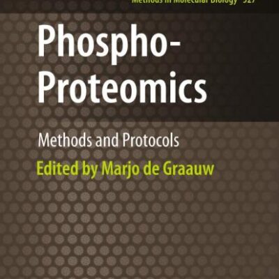 PHOSPHO-PROTEOMICS: METHODS AND PROTOCOLS (METHODS IN MOLECULAR BIOLOGY, VOLUME 527)