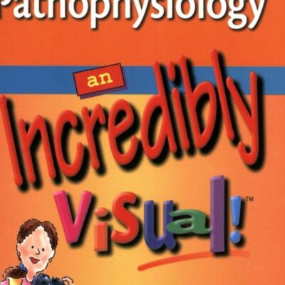 Pathophysiology: An Incredibly Visual! Pocket Guide (Incredibly Easy! Series®)