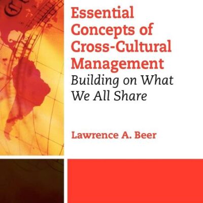 ESSENTIAL CONCEPTS OF CROSS-CULTURAL MANAGEMENT: BUILDING ON WHAT WE ALL SHARE