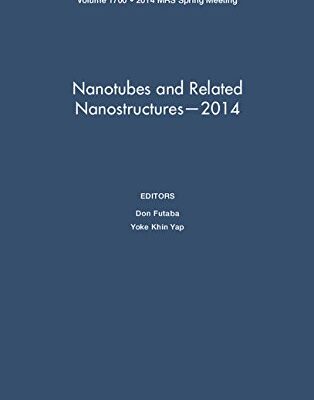 Nanotubes and Related Nanostructures 2014: Volume 1700: Symposium Held April 21-25, 2014, San Francisco, California, USA (MRS Proceedings)