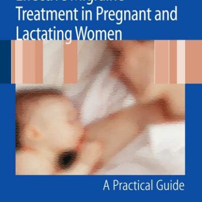 Effective Migraine Treatment In Pregnant And Lactating Women (Pb 2009)