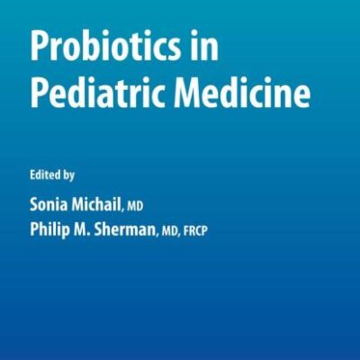 PROBIOTICS IN PEDIATRIC MEDICINE (Nutrition and Health)