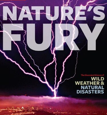 Nature's Fury: The Illustrated History of Wild Weather & Natural Disasters